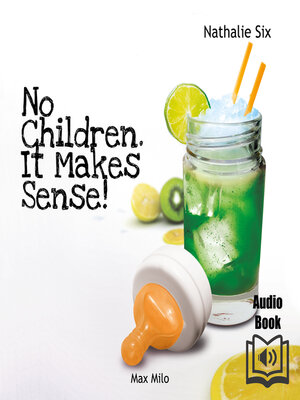 cover image of No Children. It Makes Sense!